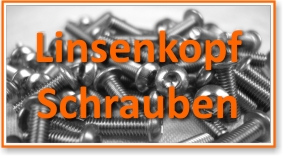 Linsenkopf Schrauben